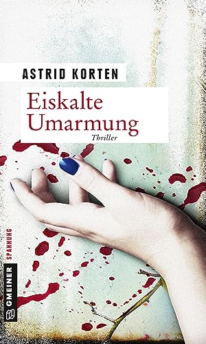 Eiskalte Umarmung: Thriller...