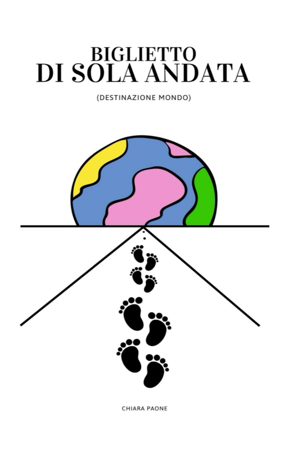 BIGLIETTO DI SOLA ANDATA: (DESTINAZIONE MONDO)