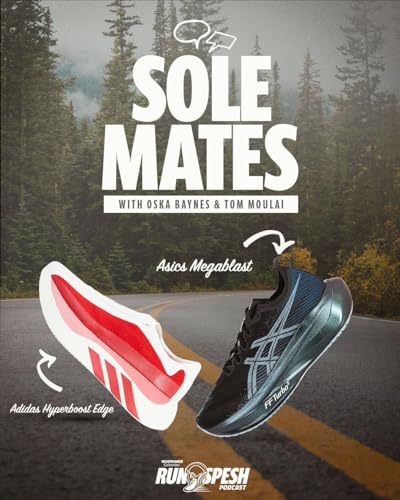 Sole Mates #6 | Adidas Hyperboost Edge vs Asics Megablast