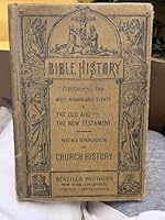 Bible History: Containing the Most Remarkable Events of the Old and New Testaments B00086BXES Book Cover