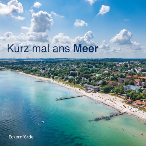 Kurz mal ans Meer: Eckernf&ouml;rde