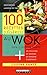 100 recettes (légères) au Wok: 100% cuisson santé