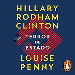 Terror de Estado [State of Terror] Audiolibro Por Hillary Rodham Clinton, Louise Penny, Jofre Homedes Beutnagel - translator arte de portada