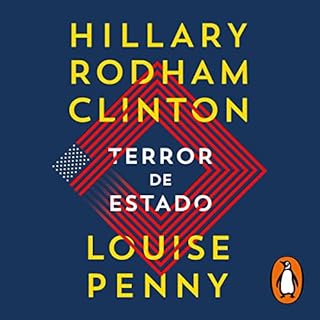Terror de Estado [State of Terror] Audiolibro Por Hillary Rodham Clinton, Louise Penny, Jofre Homedes Beutnagel - translator 