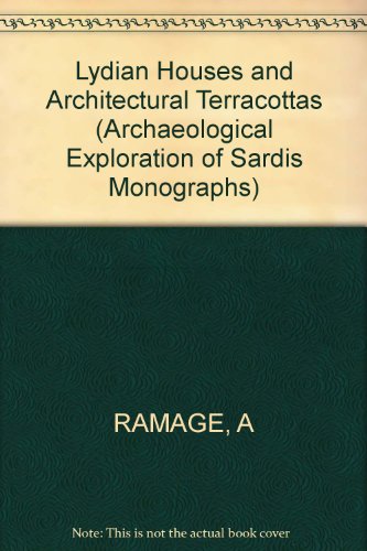 Lydian Houses and Architectural Terracottas (Archaeological Exploration of Sardis Monographs)