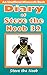 Diary of Steve the Noob 32 (An Unofficial Minecraft Book) (Diary of Steve the Noob Collection)