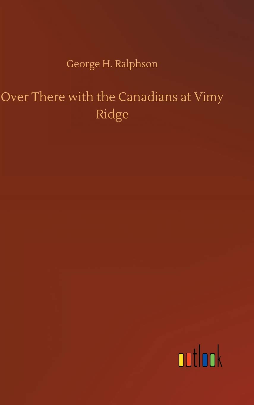 Over There with the Canadians at Vimy Ridge