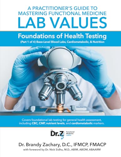 A Practitioner's Guide to Mastering Functional Medicine Lab Values: Foundations