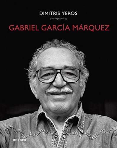 Dimitris Yeros: Photographing Gabriel García Márquez