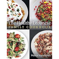 Persianas Levante The Healthy Lebanese Family Cookbook: Using authentic Lebanese superfoods in your everyday cooking