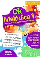 OK MELÓDICA VOL.1 – Método didáctico para la educación musical: 80 melodías ofrecidas a velocidad progresiva (386 archivos de audio) y explicadas ... a tocar la melódica (Spanish Edition) B0D8G1WYPM Book Cover