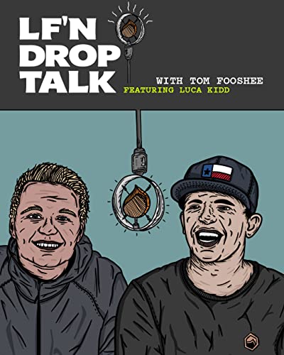 LF'N Drop Talk Episode #11 featuring Luca Kidd
