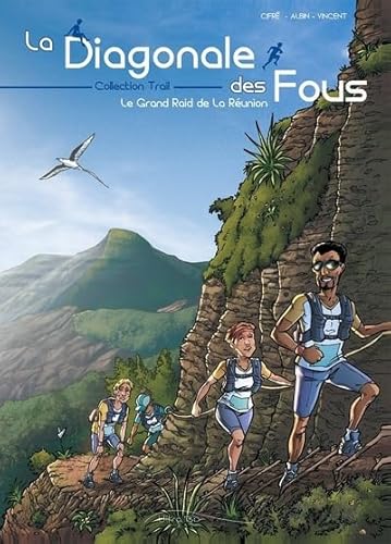 La Diagonale des fous: Le Grand Raid de La Réunion