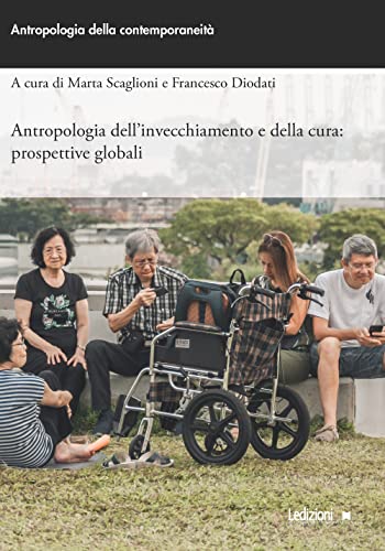 Antropologia dell'invecchiamento e della cura: prospettive glob