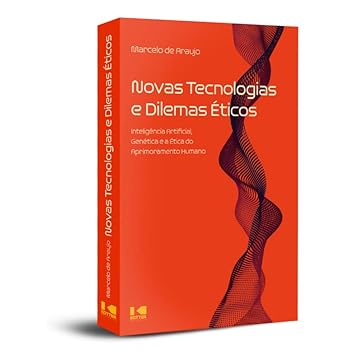 Capa do livro Novas Tecnologias e Dilemas éticos: Inteligência Artificial, Genética e a ética do Aprimoramento Humano