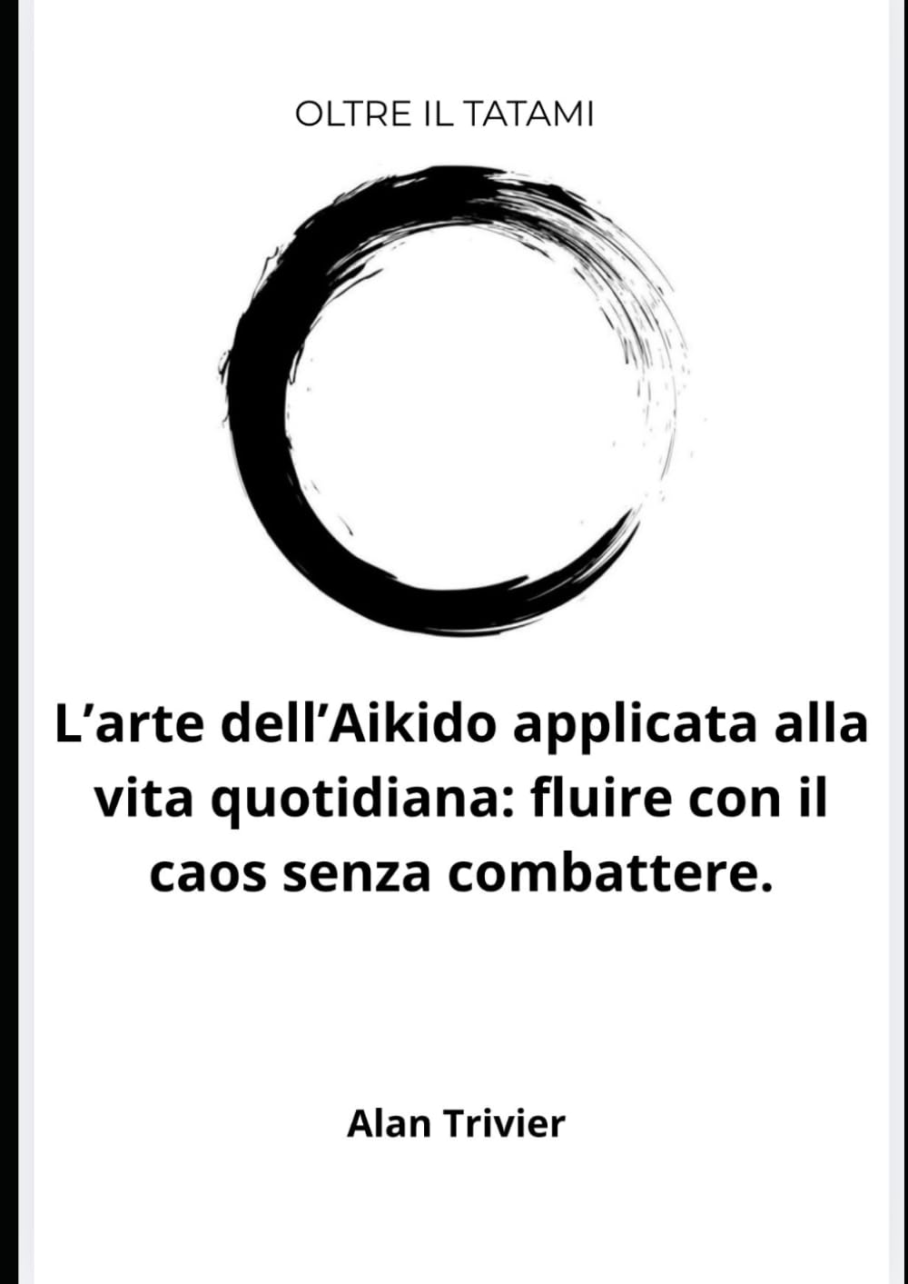 Oltre il Tatami: La saggezza dell'Aikido nella vita quotidiana.