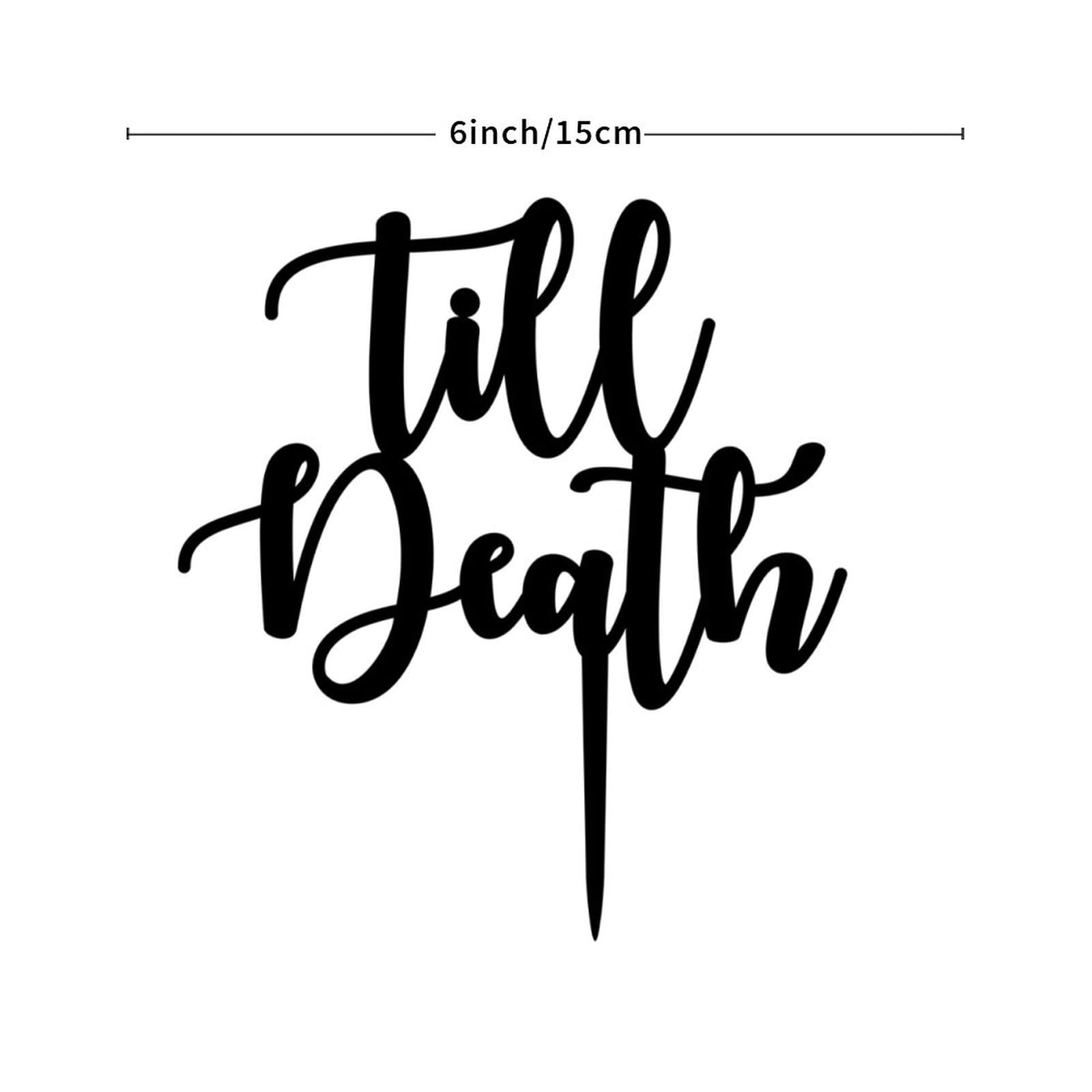 Décoration De Gâteau Till Death – Mariage, Fiançailles