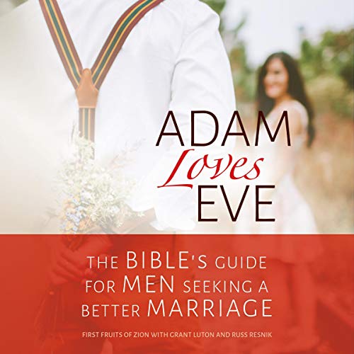 Adam Loves Eve by First Fruits of Zion, Grant Luton, Russ Resnik episode artwork