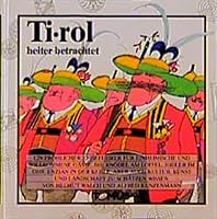 Tirol. Ein fröhlicher Reiseführer. 382310571X Book Cover
