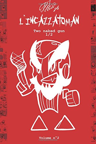 Incazzatoman 2 (ENG): two naked gun 1/2