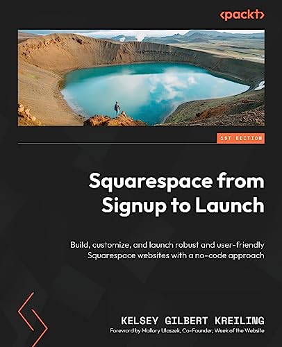 Squarespace from Signup to Launch: Build, customize, and launch r...