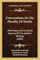 Conversations On The Plurality Of Worlds: With Notes, And A