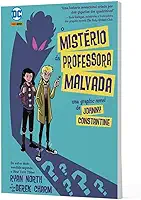 Johnny Constantine: o Misterio da Professora Malvada: dc Kids