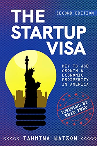The Startup Visa : Key to Job Growth & Economic Prosperity in Ame...