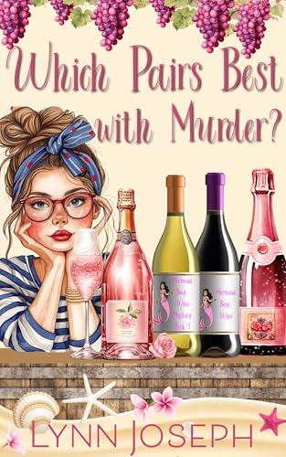 Which Pairs Best With Murder? (Mermaid Bay Wine Mystery Book 1)