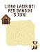 Libro Labirinti per Bambini 5 anni: libro di attività puzzle labirinto per bambini ragazzi e ragazze divertenti e facili 100 labirinto impegnativi per tutte le età