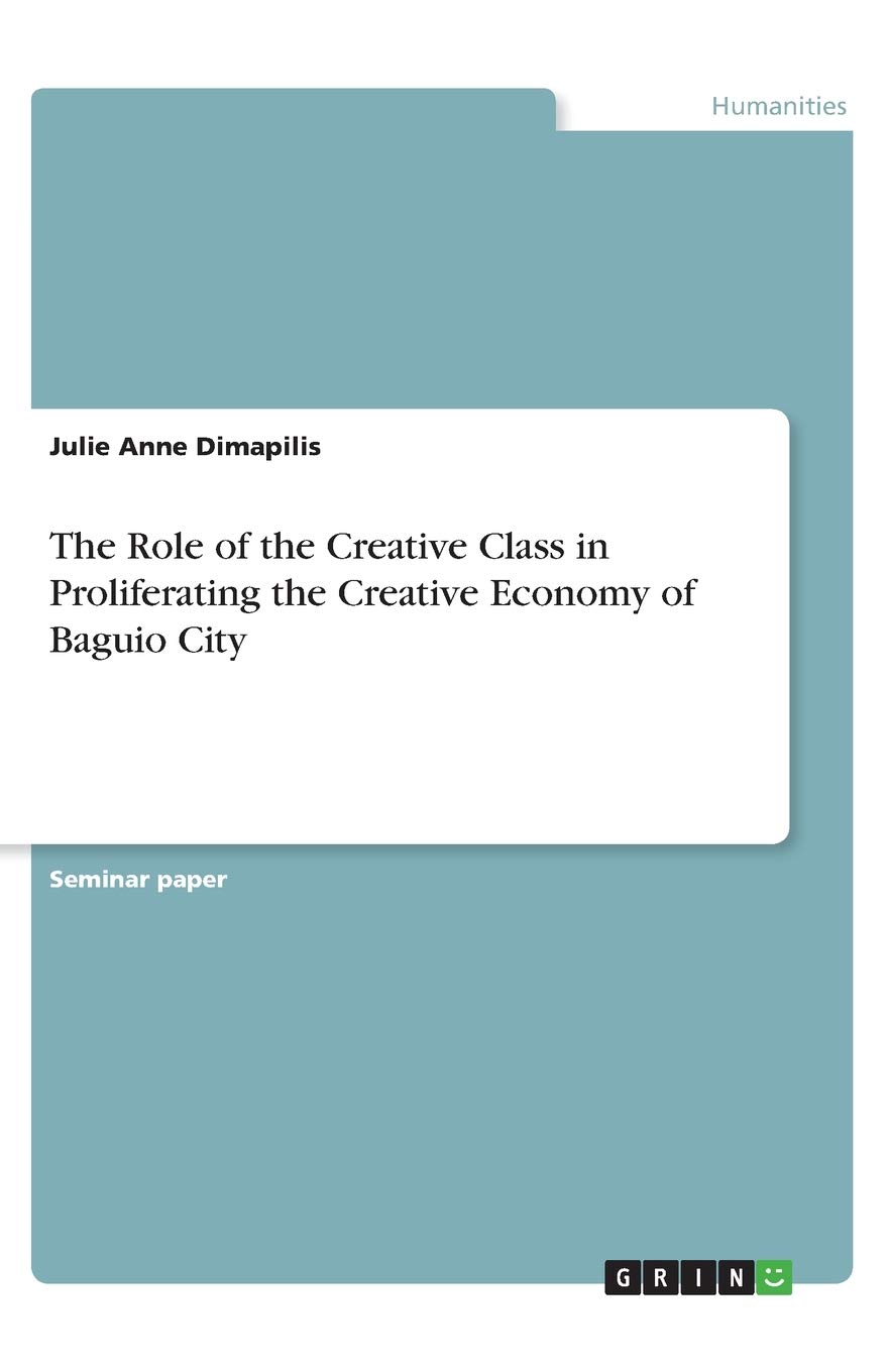 The Role of the Creative Class in Proliferating the Creative Economy of Baguio City