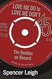  Love Me Do to Love Me Don\'t: Beatles on Record (English Edition)