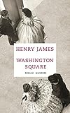 Washington Square: Roman - Henry James