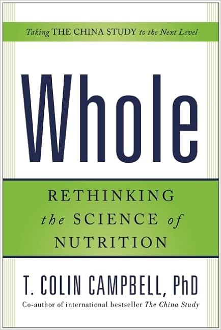Whole: Rethinking the Science of Nutrition book cover