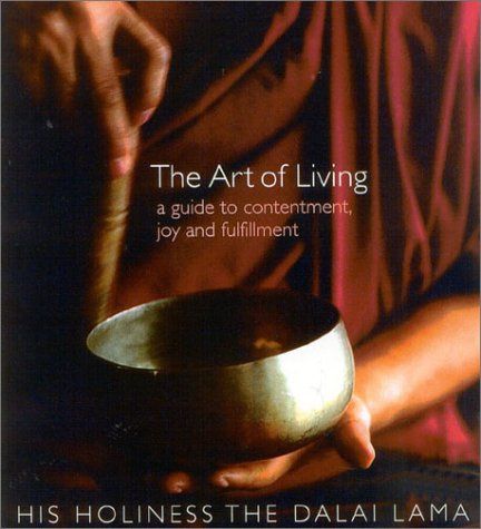 The Art of Living: A Guide to Contentment, Joy, and Fulfillment The Art of Living: A Guide to Contentment, Joy, and Fulfillment