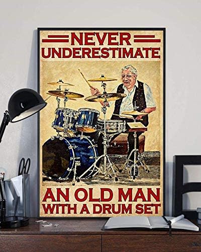Never Underestimate An Old Man With A Drum Set Poster Wall Art Garden Restaurant Cafe Home Wall Decor Art Tin Sign Vintage 8x12 Inch