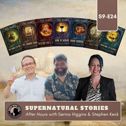 S9E24: "Charles Williams Month - Supernatural Stories", After Hours with Dr. S&oslash;rina Higgins and Stephen Keck