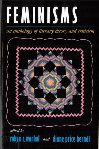 Compare Textbook Prices for Feminisms: An Anthology of Literary Theory and Criticism Revised, Revised Edition ISBN 9780813523897 by Robyn R. Warhol,Diane Price Herndl