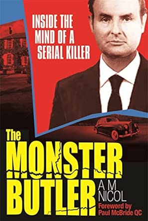 The Monster Butler: Inside the Mind of a Serial Killer First Edition book cover