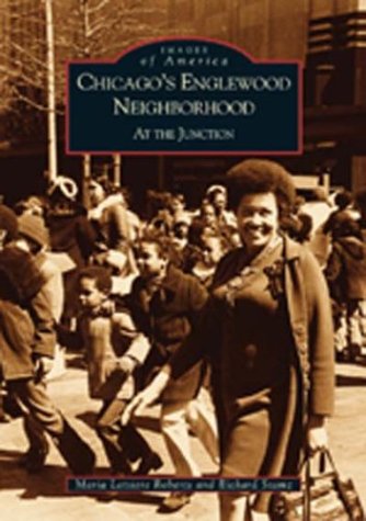 Chicago's Englewood Neighborhood: At the Junction (Images of America)