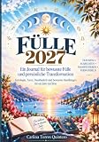 FÜLLE 2027: Ein Journal für bewusste Fülle und persönliche Transformation (German Edition)