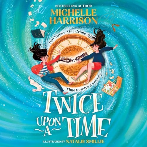 Twice Upon a Time Audiobook by Michelle Harrison