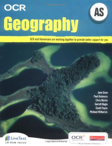 As Geography For Ocr Student Book With Livetext For Students Dove, Jane; Guiness, Paul; Nagle, Garrett; Martin, Chris; Witherick, Michael And Payne, David (OCR GCE Geography 2008)