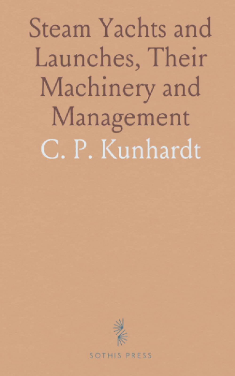 Steam Yachts and Launches, Their Machinery and Management