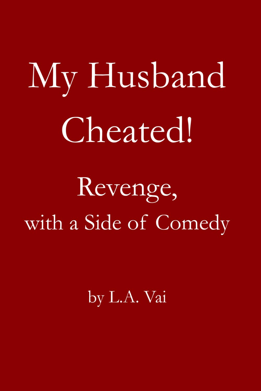 My Husband Cheated!: Revenge, with a Side of Comedy