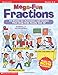 Mega-fun Fractions: 50 Hands-on Activities and Games That Help Kids Really Get It!