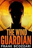 The Wind Guardian: A Thriller (English Edition)