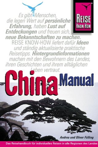 China-Manual: Ein praktischer Reiseführer mit neuem Konzept (Reise Know-How)