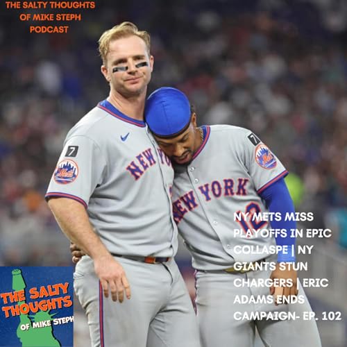 EP. 102: NY METS MISS PLAYOFFS IN EPIC COLLASPE | NY GIANTS STUN CHARGERS | ERIC ADAMS ENDS CAMPAIGN