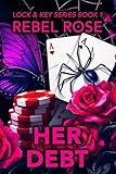 Her Debt (Lock and Key Series Book 1)
